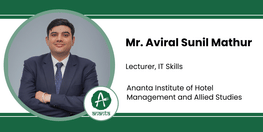 Interview Mr Aviral Sunil Mathur Lecturer IT Skills at Ananta Institute of Hotel Management and Allied Studies
